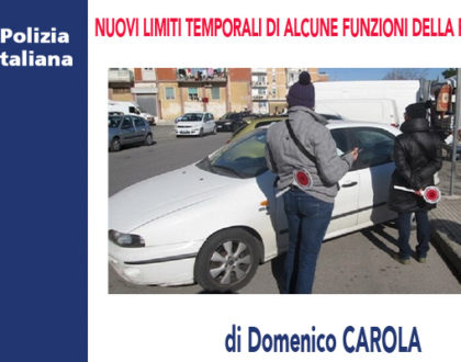 NUOVI LIMITI TEMPORALI DI ALCUNE FUNZIONI DELLA POLIZIA LOCALE di D.Carola