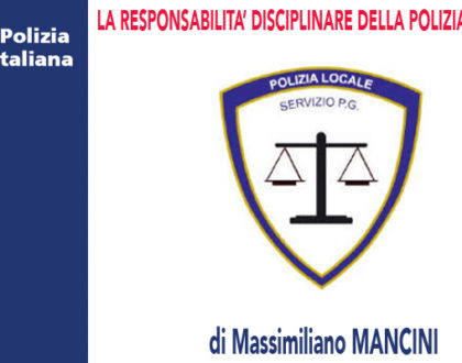 LA RESPONSABILITA' DISCIPLINARE DELLA POLIZIA GIUDIZIARIA di M.Mancini