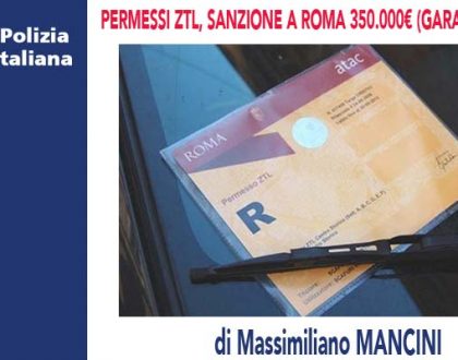 PERMESSI ZTL, SANZION E A ROMA 350.000€ (Garante 11/02/2021) di M.Mancini