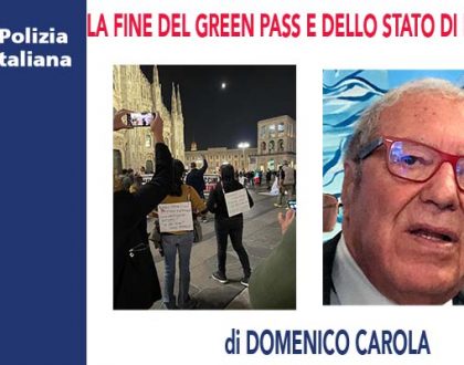 LA FINE DEL GREEN PASS E DELLO STATO DI EMERGENZA di D.Carola