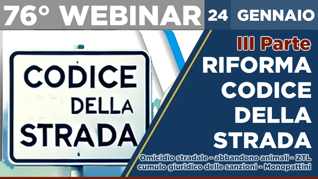 76° Webinar - Riforma Codice della Strada - III Parte